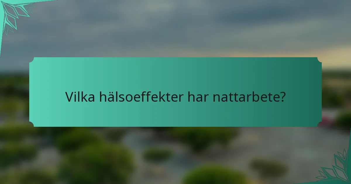 Vilka hälsoeffekter har nattarbete?